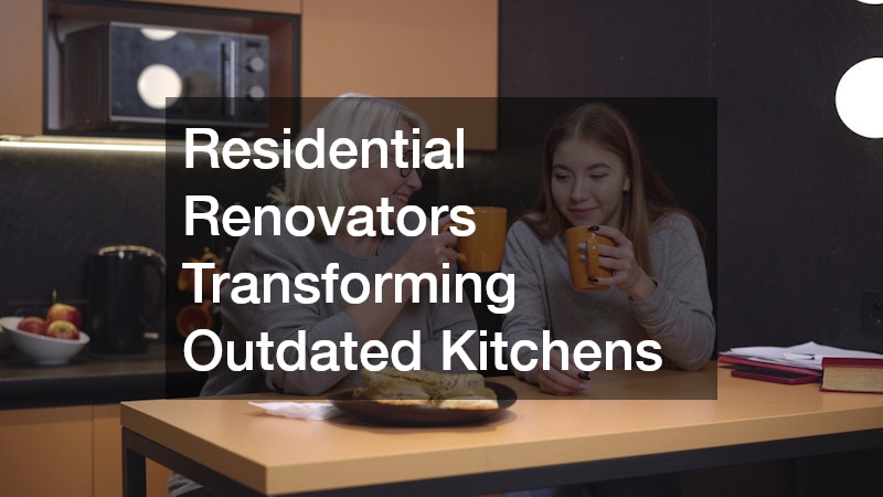 Residential Renovators Transforming Outdated Kitchens